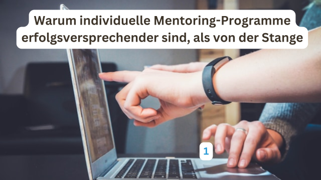 Mentorenprogramme – individuell, zielorientiert & maßgeschneidert